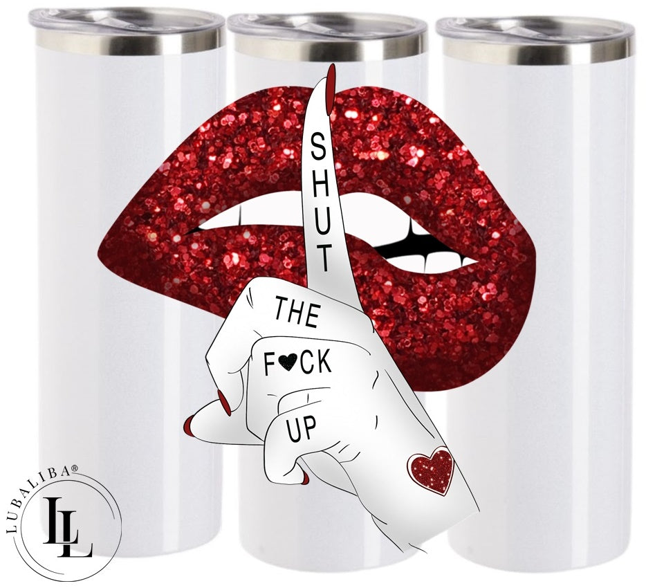 TUMBLER "SHUT THE F♥UCK UP" Art.: DCO